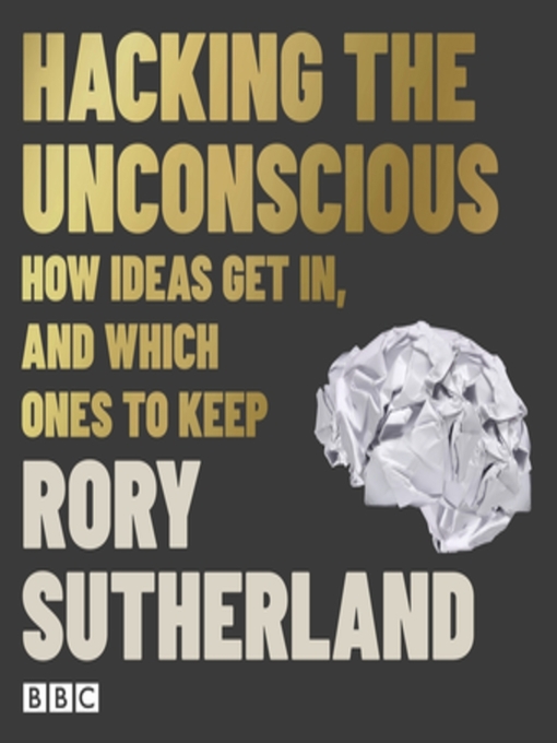 Title details for Hacking the Unconscious by Rory Sutherland - Available